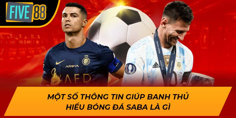 Tìm Hiểu Chi Tiết Bóng Đá Saba Là Gì Cùng Five88 Ngay Hôm Nay 1 Một số thông tin giúp banh thủ hiểu bóng đá saba là gì