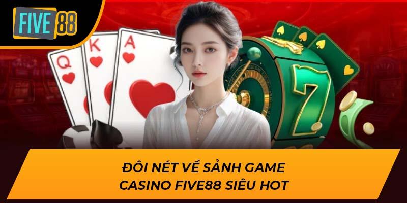 Khám Phá Sảnh Casino Five88 Đẳng Cấp Cho Mọi Thời Đại 1 Đôi nét về sảnh game casino Five88 siêu hot